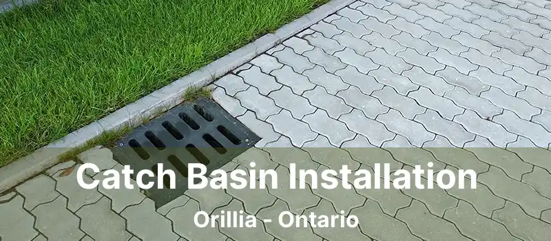  Catch Basin Installation Orillia - Ontario