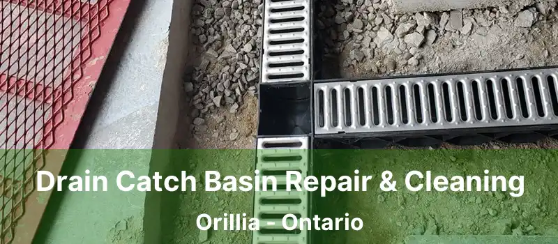  Drain Catch Basin Repair & Cleaning Orillia - Ontario