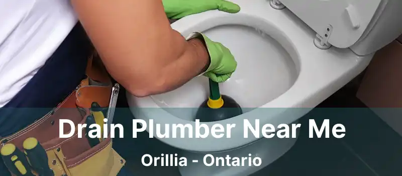  Drain Plumber Near Me Orillia - Ontario
