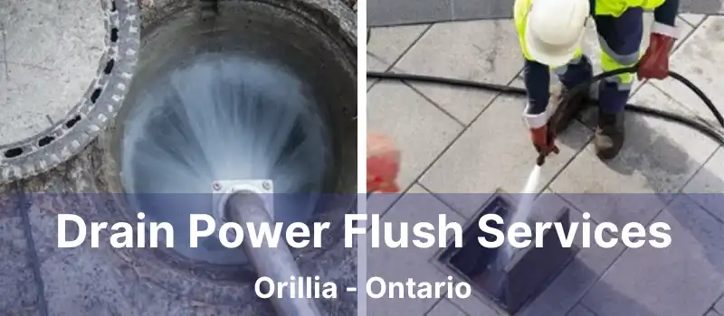  Drain Power Flush Services Orillia - Ontario