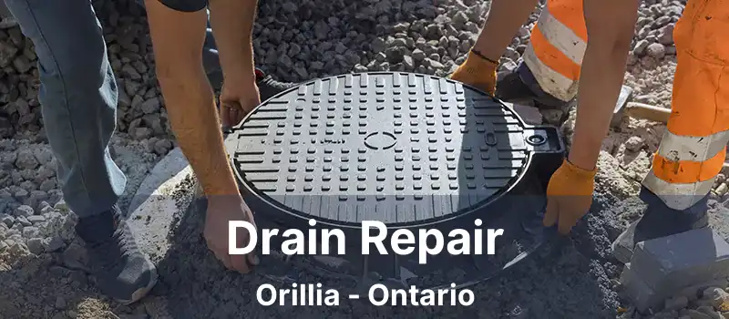  Drain Repair Orillia - Ontario