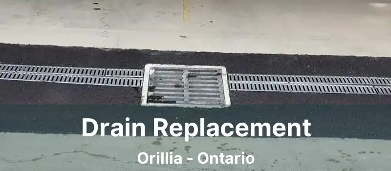  Drain Replacement Orillia - Ontario