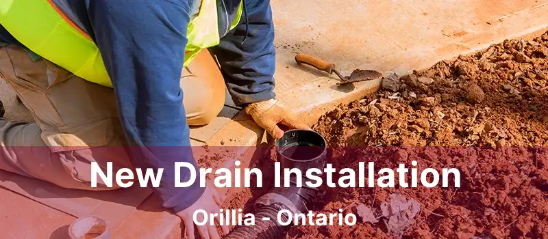 New Drain Installation Orillia - Ontario