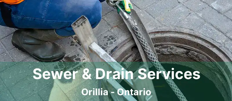  Sewer & Drain Services Orillia - Ontario
